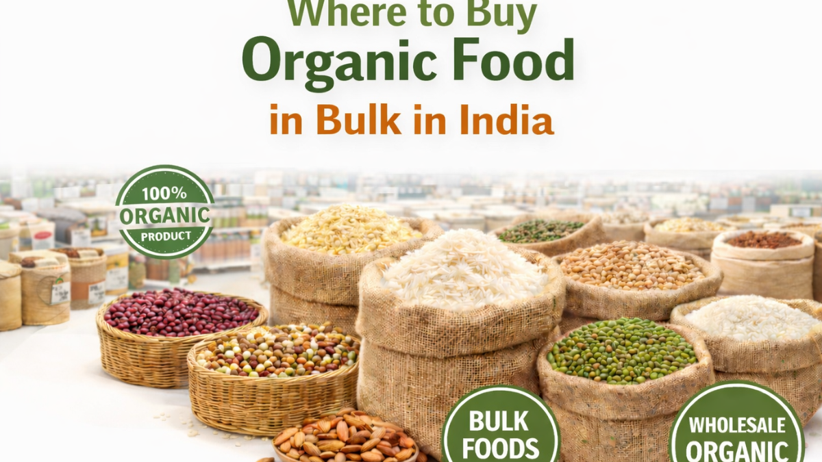 Where to Buy Organic Food in Bulk in India